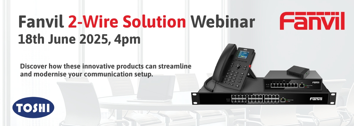 Webinar, 18th June 2025 | IP Over Two Wires: The Smart Way to Upgrade with Fanvil